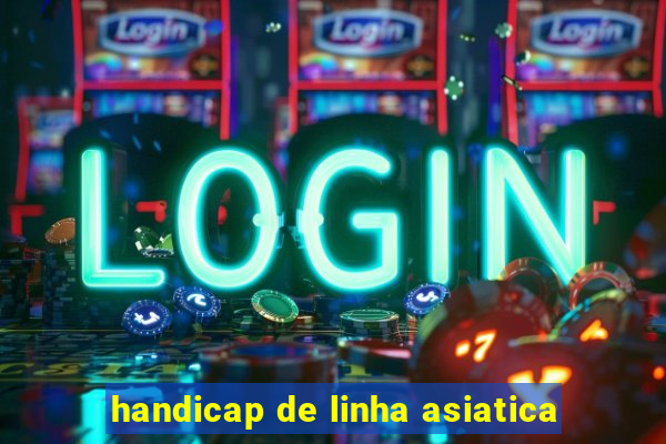 handicap de linha asiatica